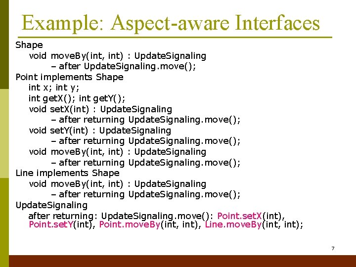 Example: Aspect-aware Interfaces Shape void move. By(int, int) : Update. Signaling – after Update.