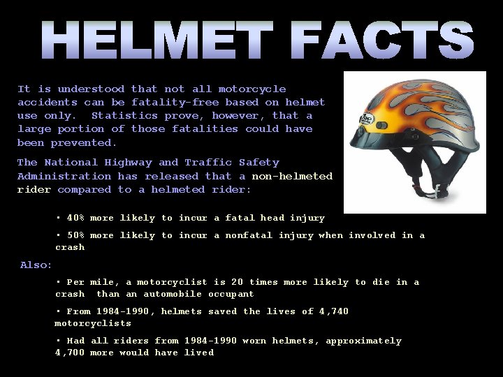 It is understood that not all motorcycle accidents can be fatality-free based on helmet