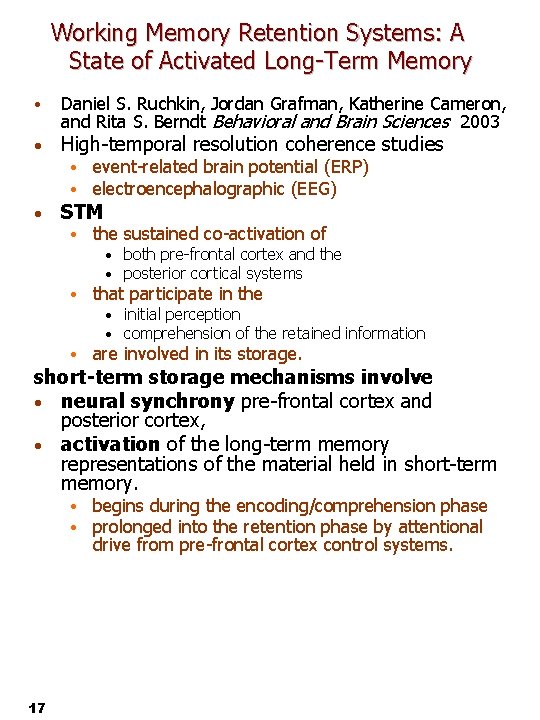 Working Memory Retention Systems: A State of Activated Long-Term Memory • • Daniel S.