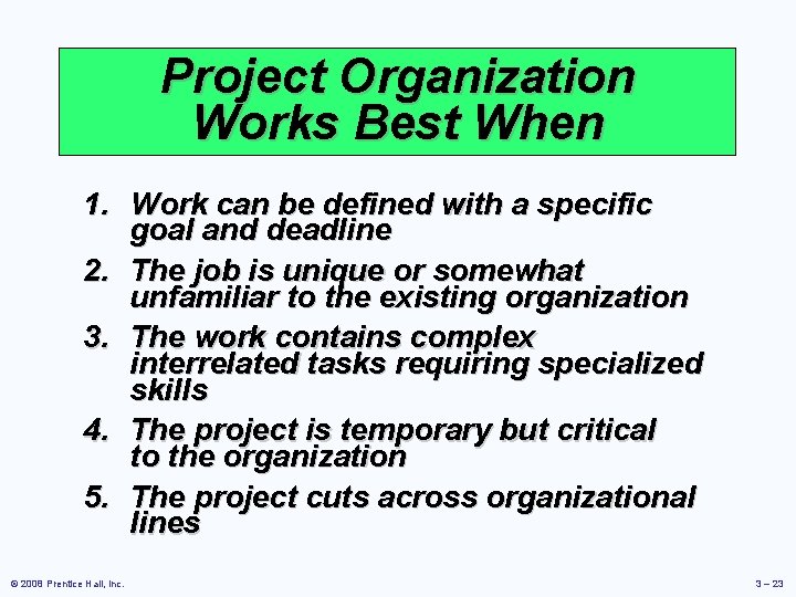 Project Organization Works Best When 1. Work can be defined with a specific goal