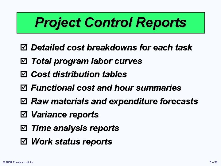Project Control Reports þ Detailed cost breakdowns for each task þ Total program labor