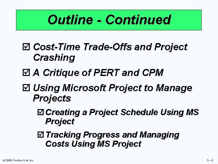 Outline - Continued þ Cost-Time Trade-Offs and Project Crashing þ A Critique of PERT