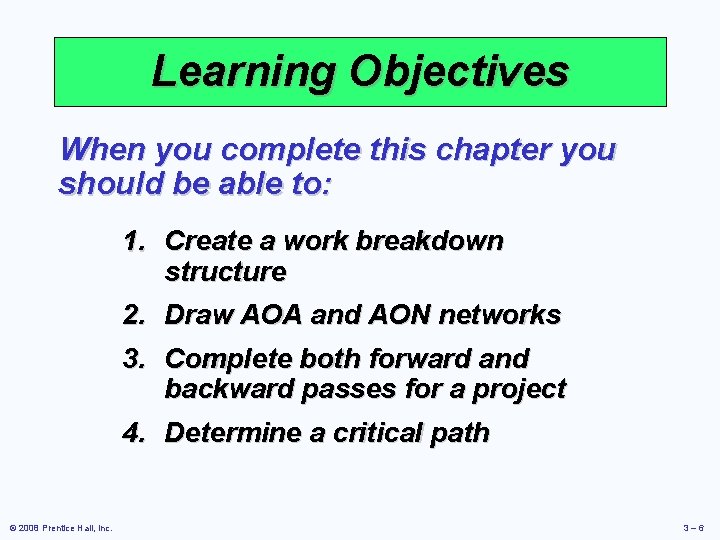 Learning Objectives When you complete this chapter you should be able to: 1. Create