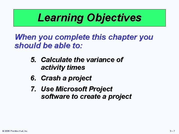 Learning Objectives When you complete this chapter you should be able to: 5. Calculate