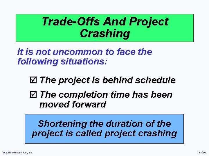 Trade-Offs And Project Crashing It is not uncommon to face the following situations: þ