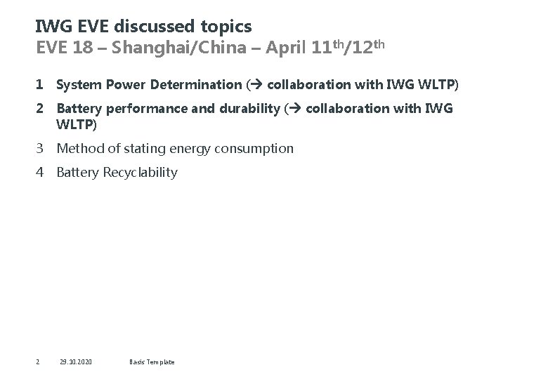 IWG EVE discussed topics EVE 18 – Shanghai/China – April 11 th/12 th 1