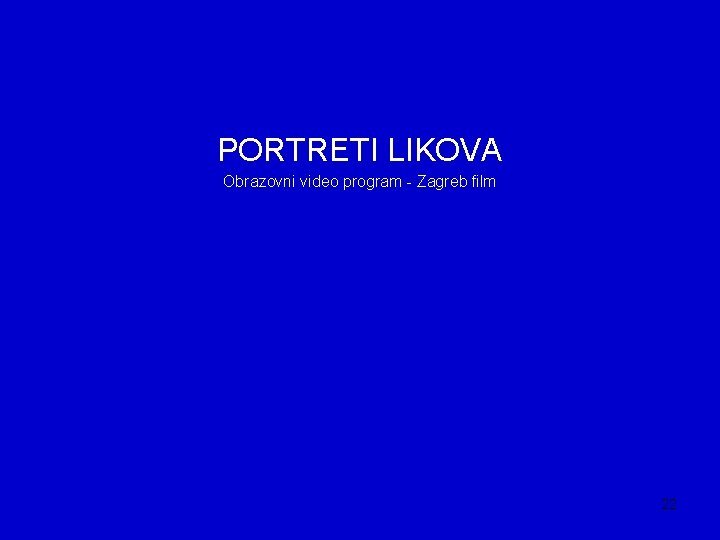 PORTRETI LIKOVA Obrazovni video program - Zagreb film 22 