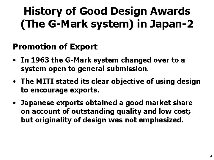 History of Good Design Awards (The G-Mark system) in Japan-2 Promotion of Export •