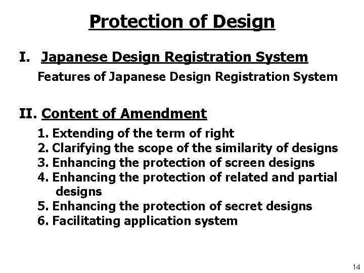 Protection of Design I. Japanese Design Registration System Features of Japanese Design Registration System