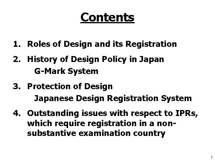 Contents 1. Roles of Design and its Registration 2. History of Design Policy in