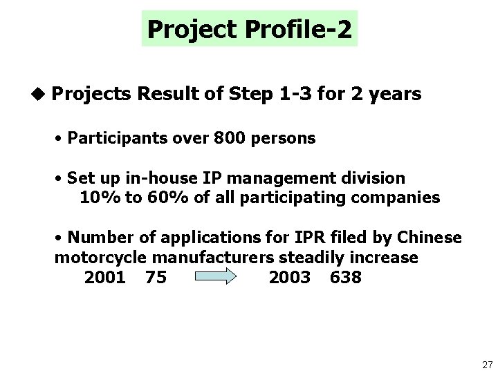 Project Profile-2 u Projects Result of Step 1 -3 for 2 years • Participants