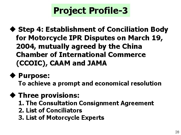 Project Profile-3 u Step 4: Establishment of Conciliation Body for Motorcycle IPR Disputes on