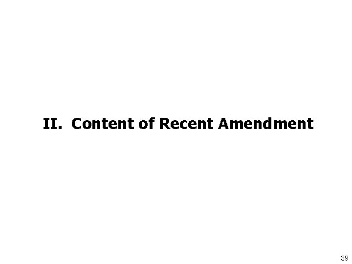 II. Content of Recent Amendment 39 