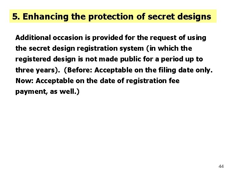 5. Enhancing the protection of secret designs Additional occasion is provided for the request