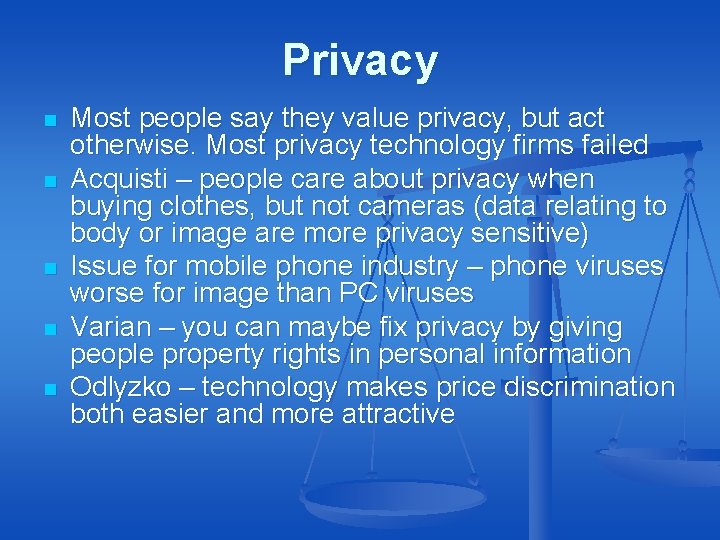 Privacy n n n Most people say they value privacy, but act otherwise. Most Privacy n n n Most people say they value privacy, but act otherwise. Most