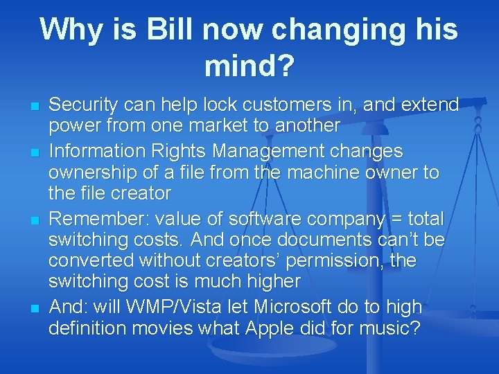 Why is Bill now changing his mind? n n Security can help lock customers Why is Bill now changing his mind? n n Security can help lock customers