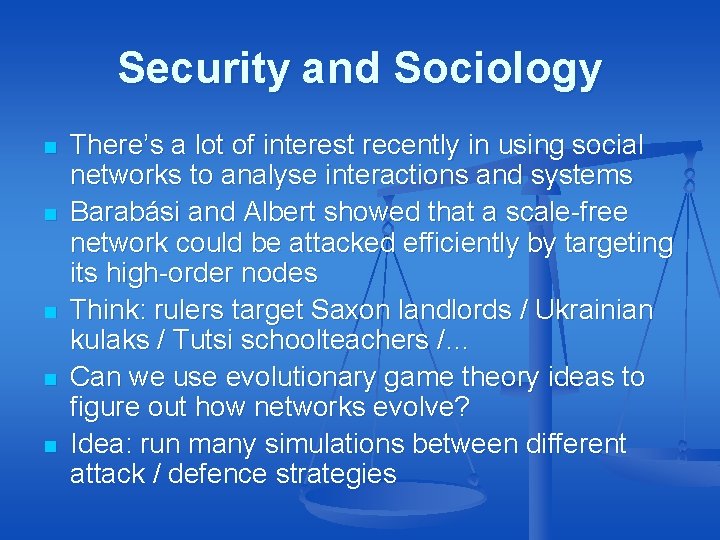 Security and Sociology n n n There’s a lot of interest recently in using Security and Sociology n n n There’s a lot of interest recently in using
