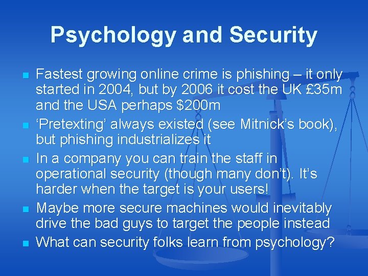 Psychology and Security n n n Fastest growing online crime is phishing – it Psychology and Security n n n Fastest growing online crime is phishing – it