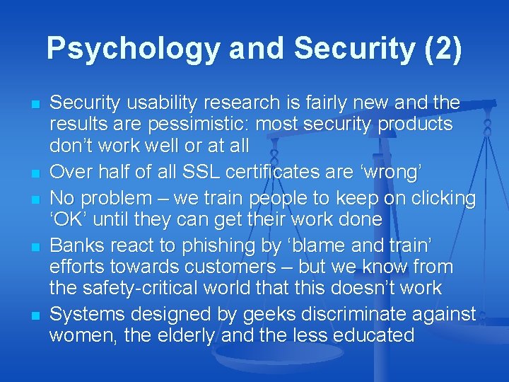 Psychology and Security (2) n n n Security usability research is fairly new and Psychology and Security (2) n n n Security usability research is fairly new and