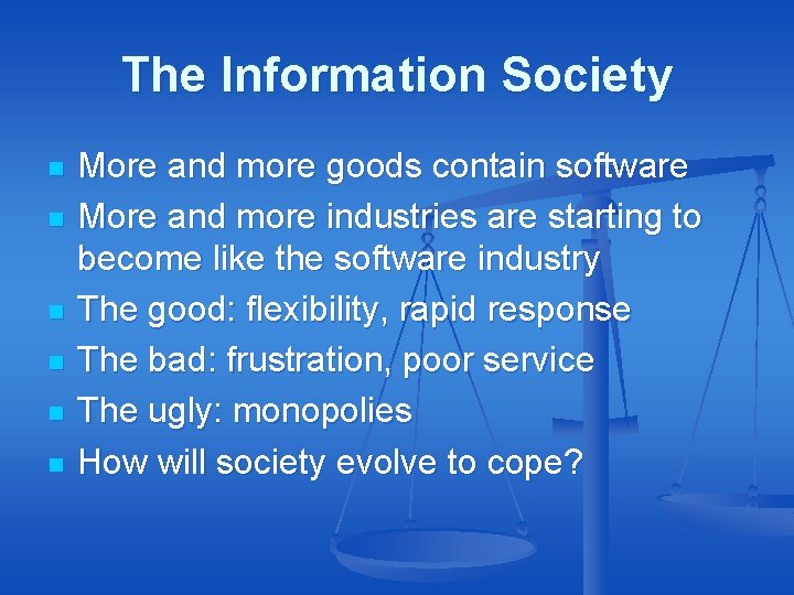 The Information Society n n n More and more goods contain software More and The Information Society n n n More and more goods contain software More and