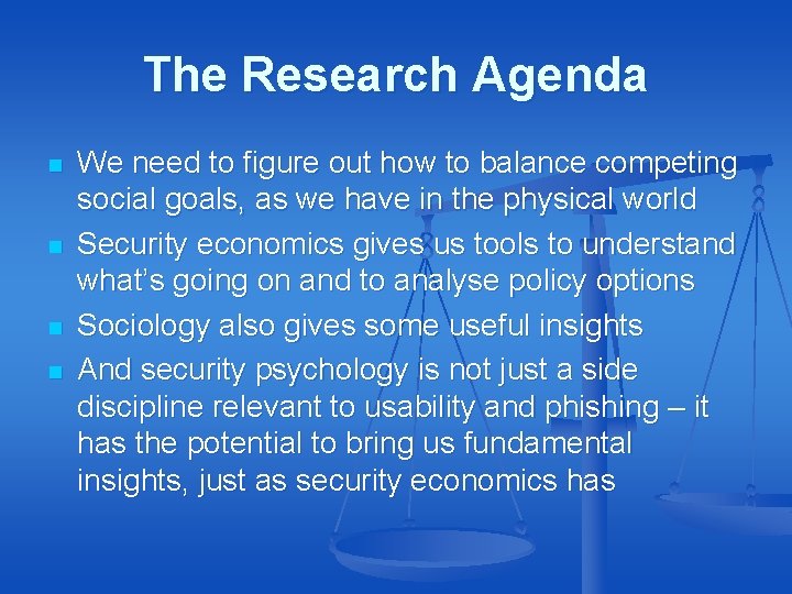 The Research Agenda n n We need to figure out how to balance competing The Research Agenda n n We need to figure out how to balance competing