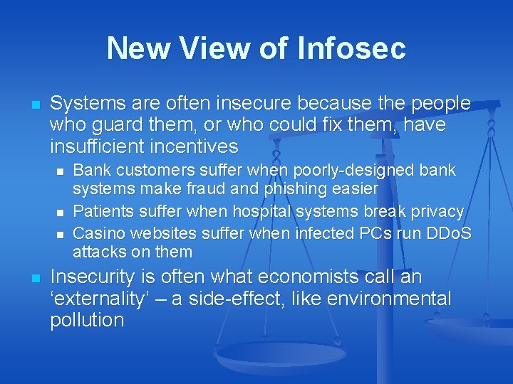 New View of Infosec n Systems are often insecure because the people who guard New View of Infosec n Systems are often insecure because the people who guard