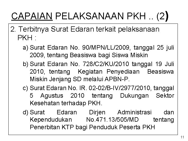 CAPAIAN PELAKSANAAN PKH. . (2) 2. Terbitnya Surat Edaran terkait pelaksanaan PKH : a)