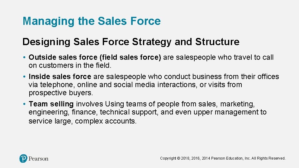 Managing the Sales Force Designing Sales Force Strategy and Structure • Outside sales force
