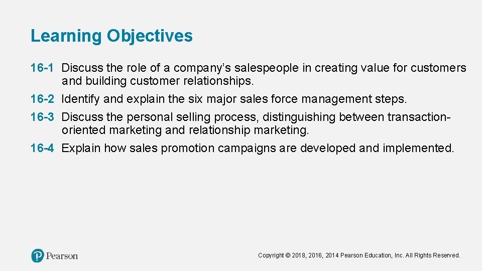 Learning Objectives 16 -1 Discuss the role of a company’s salespeople in creating value