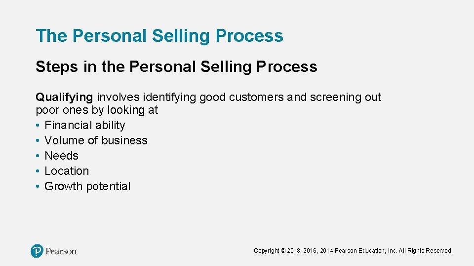 The Personal Selling Process Steps in the Personal Selling Process Qualifying involves identifying good