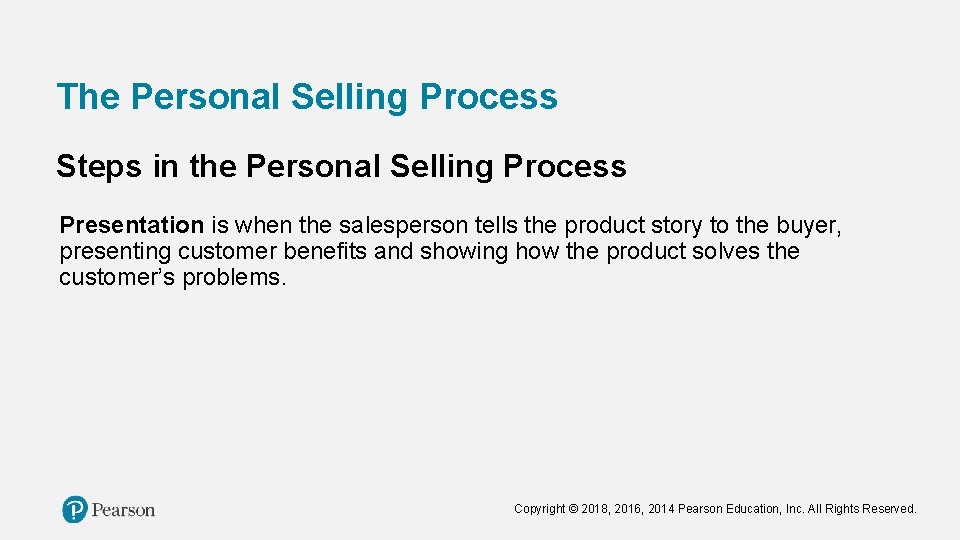 The Personal Selling Process Steps in the Personal Selling Process Presentation is when the