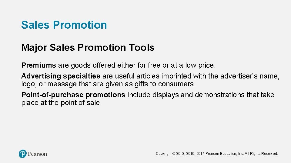 Sales Promotion Major Sales Promotion Tools Premiums are goods offered either for free or
