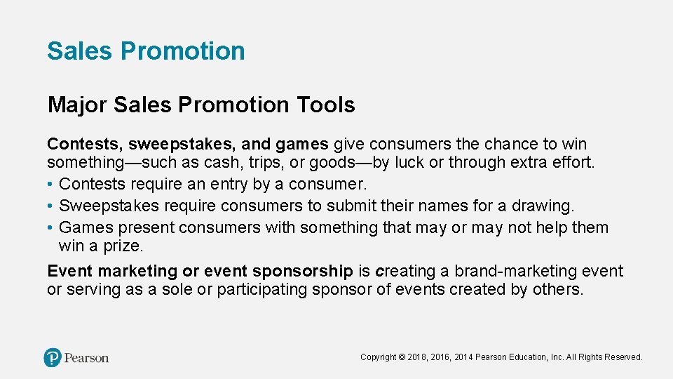 Sales Promotion Major Sales Promotion Tools Contests, sweepstakes, and games give consumers the chance