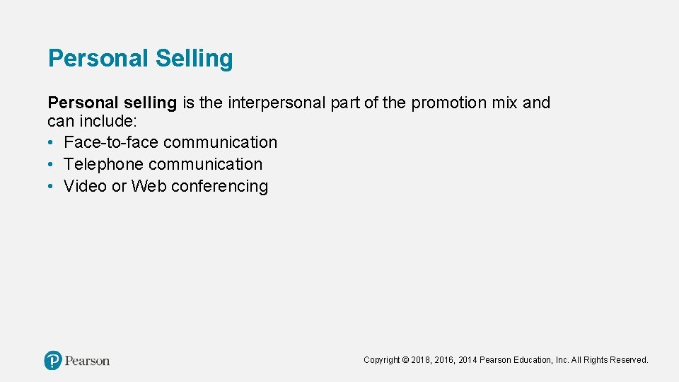 Personal Selling Personal selling is the interpersonal part of the promotion mix and can