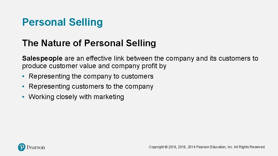 Personal Selling The Nature of Personal Selling Salespeople are an effective link between the