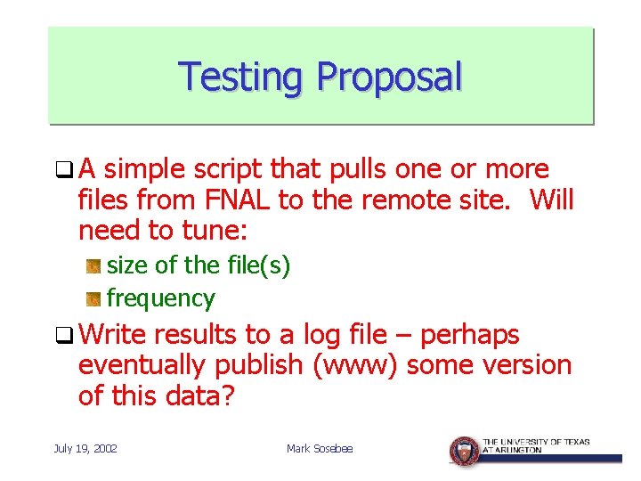 Testing Proposal q. A simple script that pulls one or more files from FNAL
