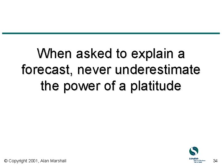 When asked to explain a forecast, never underestimate the power of a platitude ©