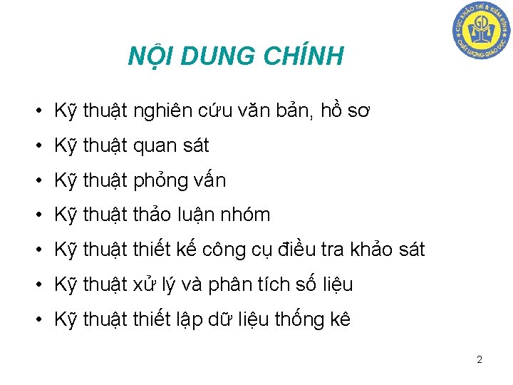 NỘI DUNG CHÍNH • Kỹ thuật nghiên cứu văn bản, hồ sơ • Kỹ