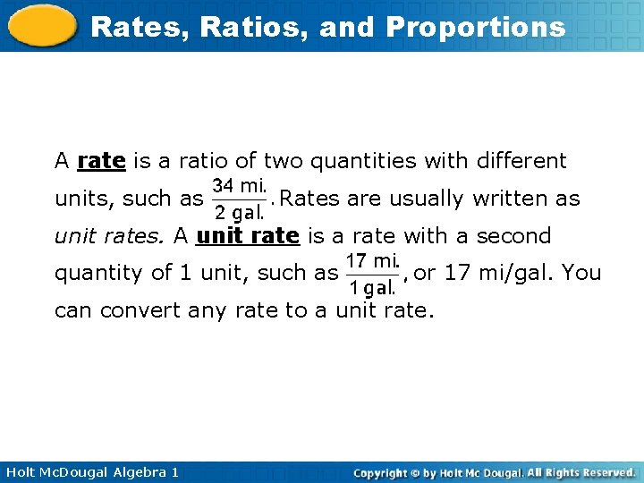 Rates, Ratios, and Proportions A rate is a ratio of two quantities with different