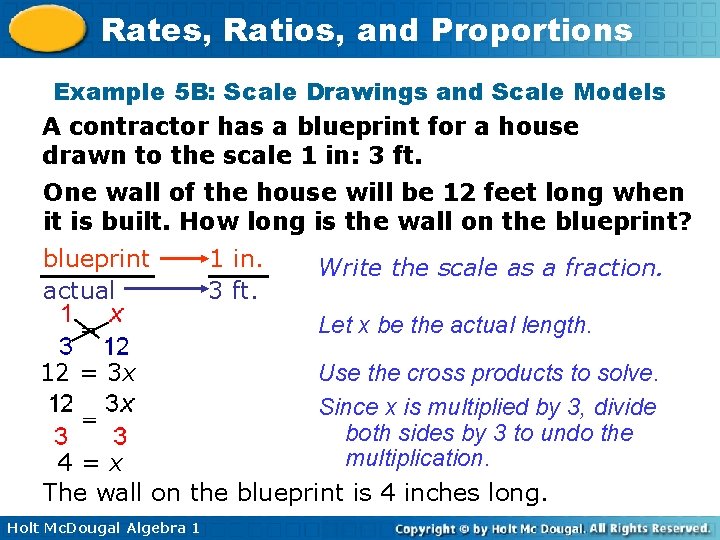 Rates, Ratios, and Proportions Example 5 B: Scale Drawings and Scale Models A contractor
