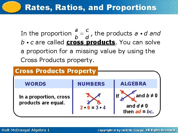 Rates, Ratios, and Proportions In the proportion , the products a • d and