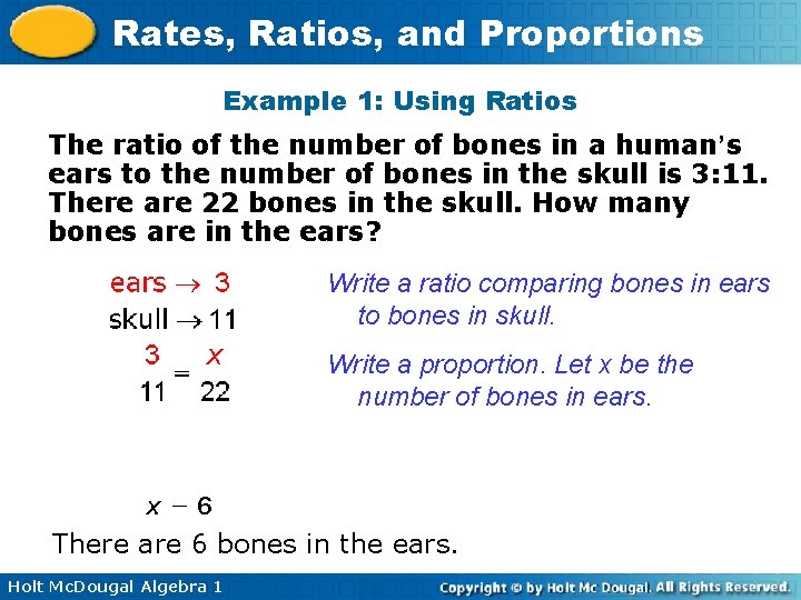 Rates, Ratios, and Proportions Example 1: Using Ratios The ratio of the number of