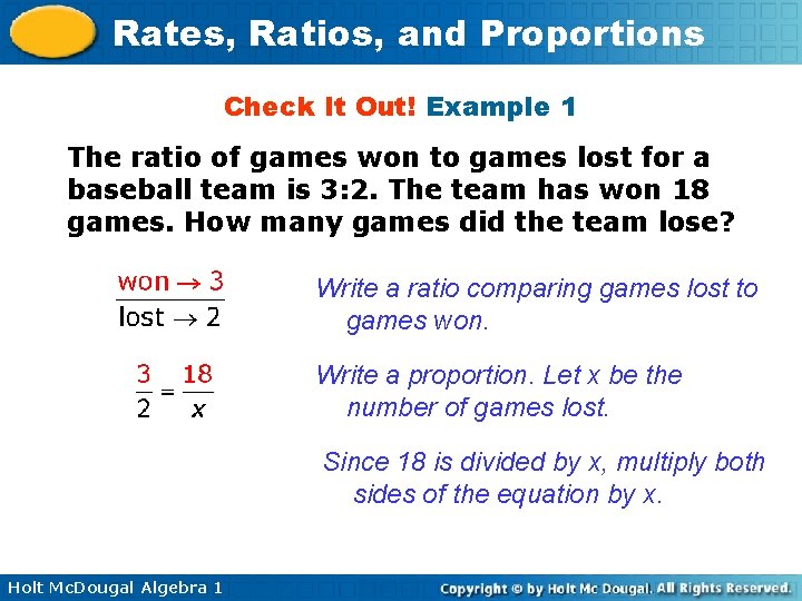 Rates, Ratios, and Proportions Check It Out! Example 1 The ratio of games won