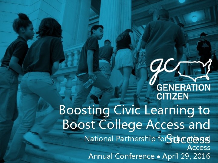 Boosting Civic Learning to Boost College Access and National Partnership for. Success Educational Access