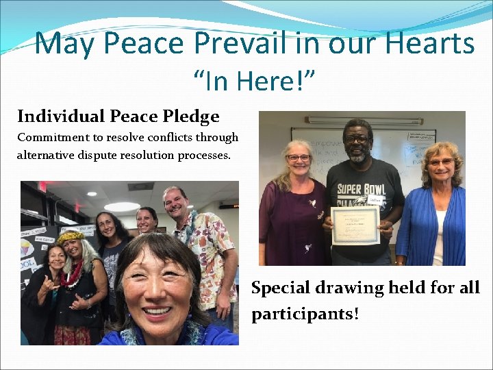 May Peace Prevail in our Hearts “In Here!” Individual Peace Pledge Commitment to resolve