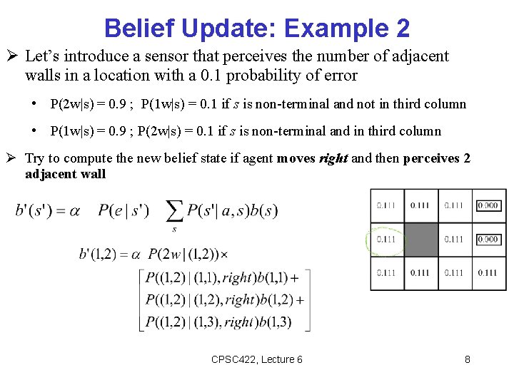 Belief Update: Example 2 Let’s introduce a sensor that perceives the number of adjacent
