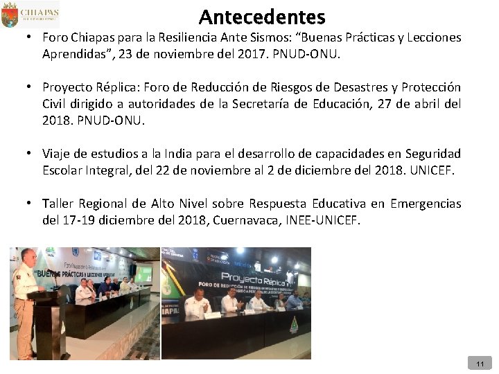 Antecedentes • Foro Chiapas para la Resiliencia Ante Sismos: “Buenas Prácticas y Lecciones Aprendidas”,