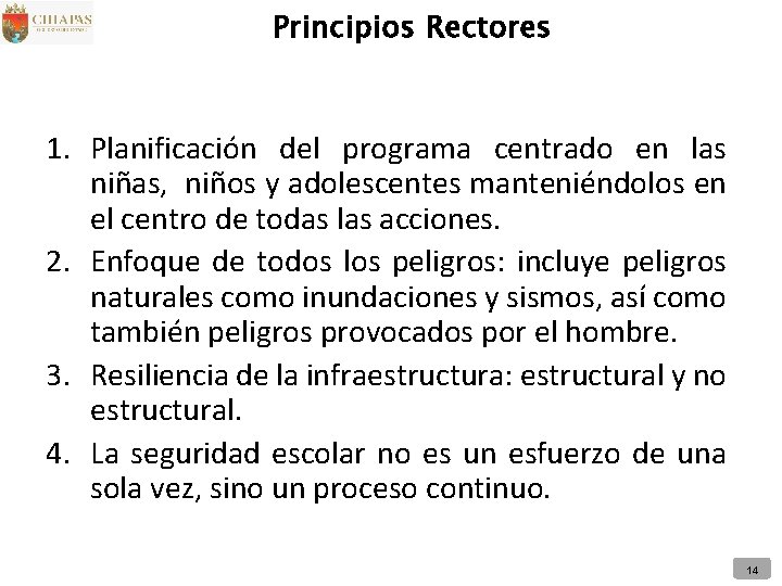 Principios Rectores 1. Planificación del programa centrado en las niñas, niños y adolescentes manteniéndolos