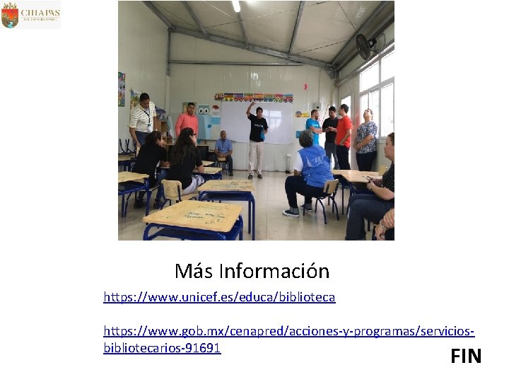 Más Información https: //www. unicef. es/educa/biblioteca https: //www. gob. mx/cenapred/acciones-y-programas/serviciosbibliotecarios-91691 FIN 