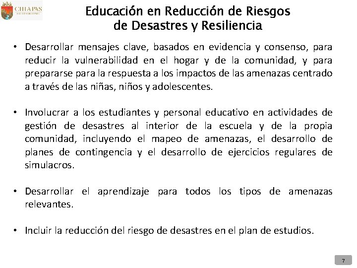 Educación en Reducción de Riesgos de Desastres y Resiliencia • Desarrollar mensajes clave, basados